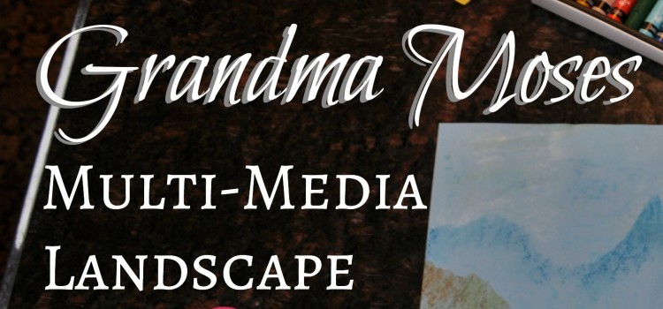 Grandma Moses, glitter lover – Landscape Project for kids